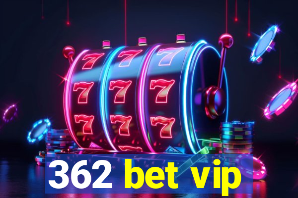 362 bet vip